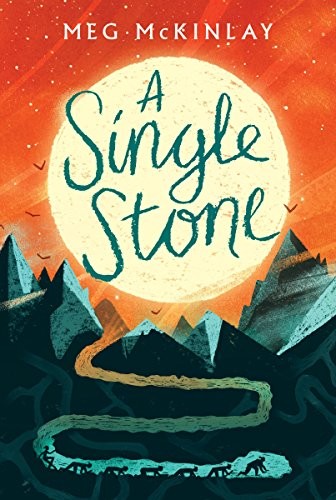 Meg McKinlay: A Single Stone (2017, Candlewick Press)