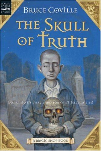 Bruce Coville: The Skull of Truth (2007, Magic Carpet Books)