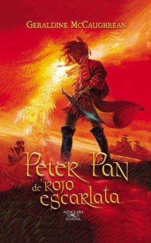 Geraldine McCaughrean: Peter Pan de rojo escarlata (Peter Pan in Scarlet) (Hardcover, Spanish language, 2006, Alfaguara Infantil / Juvenil)