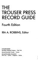 The Trouser Press record guide (1991, Collier Books, Maxwell Macmillan Canada, Maxwell Macmillan International)