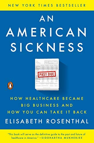 Elisabeth Rosenthal: An American Sickness (Paperback, 2018, Penguin Books)