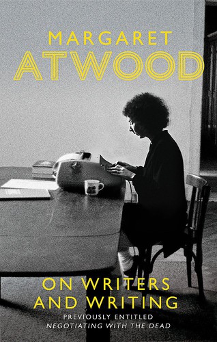 Margaret Atwood: On Writers and Writing (2015, Little, Brown Book Group Limited)