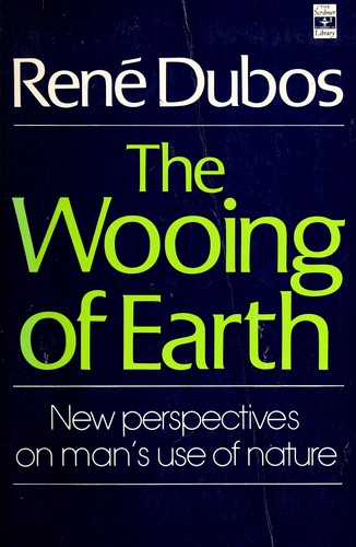 René Dubos: The Wooing of Earth (Wooing of Earth SL) (Paperback, 1981, Scribner Book Company)