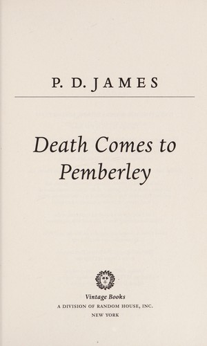 P. D. James: Death comes to Pemberley (2013, Vintage Books)