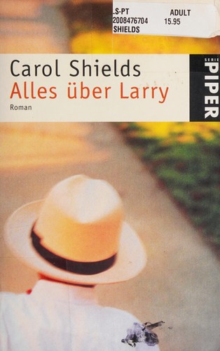 Carol Shields: Alles über Larry. (Paperback, German language, 2000, Piper)