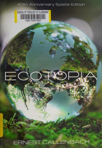 Ecotopia (2014, Banyan Tree Books in association with Heyday Books)
