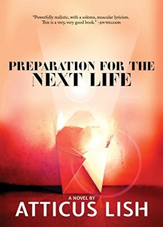 Atticus Lish: Preparation for the Next Life (2014, Tyrant Books)