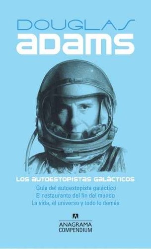 Douglas Adams: El autoestopista galáctico (2017, Anagrama)