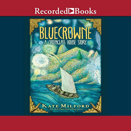 Kate Milford: Bluecrowne (AudiobookFormat, 2018, Recorded Books, Inc. and Blackstone Publishing)