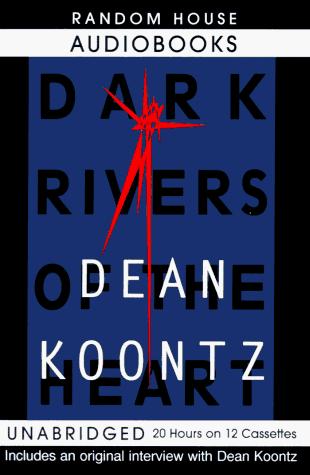 Dean R. Koontz: Dark Rivers of the Heart (AudiobookFormat, 1994, Random House Audio)