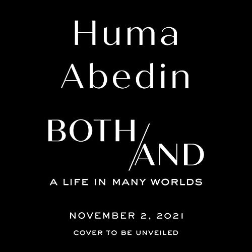 Huma Abedin: Both/And (AudiobookFormat, 2021, Simon & Schuster Audio and Blackstone Publishing)