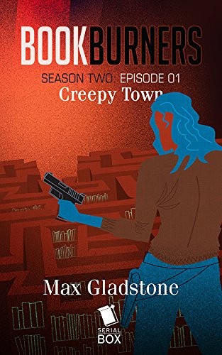 Creepy Town (Bookburners Season 2 Episode 1) (2017, Serial Box)