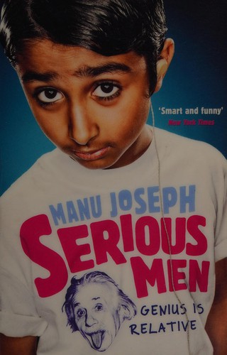 Manu Joseph: Serious men (2011, John Murray)