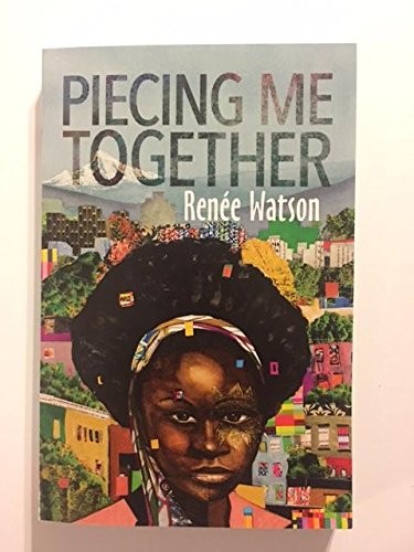 Renée Watson: Piecing Me Together (Paperback, 2017, Scholastic, Inc)