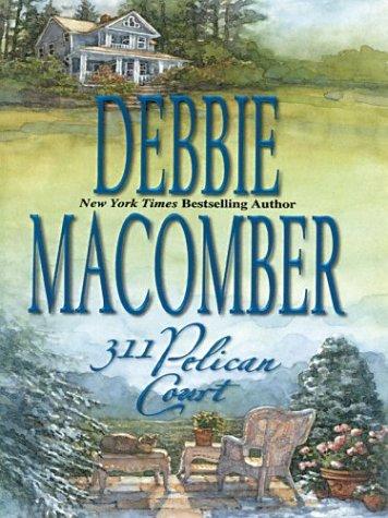 Sandra Burr, Debbie Macomber: 311 Pelican Court (2003, Thorndike Press)