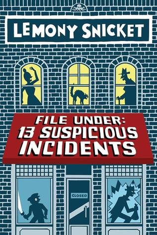 File under: 13 suspicious incidents (Hardcover, 2014, Little, Brown and Company)