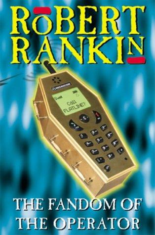 Robert Rankin: Fandom of the Operator (2002, Transworld Video Productions)