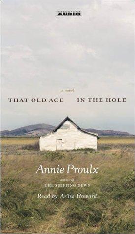 Annie Proulx: That Old Ace in the Hole (AudiobookFormat, 2002, Simon & Schuster Audio)