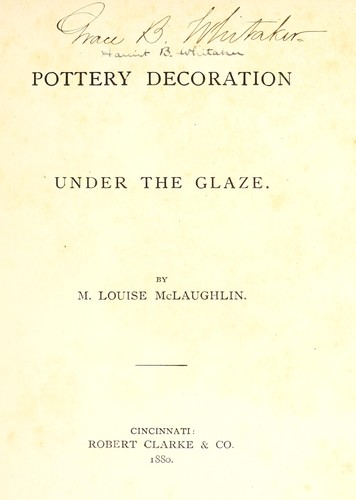 Pottery decoration under the glaze (1880, R. Clarke)