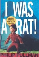 Philip Pullman: I Was a Rat (Hardcover, 2003, Tandem Library)