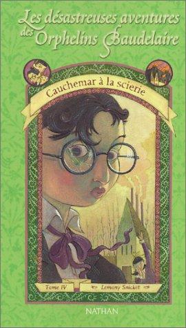 Lemony Snicket: Cauchemar à la scierie (Paperback, French language, 2003, Cle Intl)