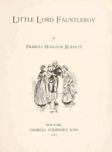 Frances Hodgson Burnett: Little Lord Fauntleroy (1887, Scribner's)