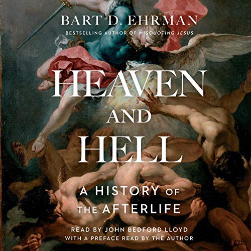 Bart D. Ehrman: Heaven and Hell (AudiobookFormat, 2020, Simon & Schuster Audio and Blackstone Publishing, Simon & Schuster Audio)