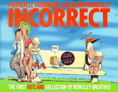 Berkeley Breathed: Politically, fashionably, and aerodynamically incorrect (1992, Little, Brown)