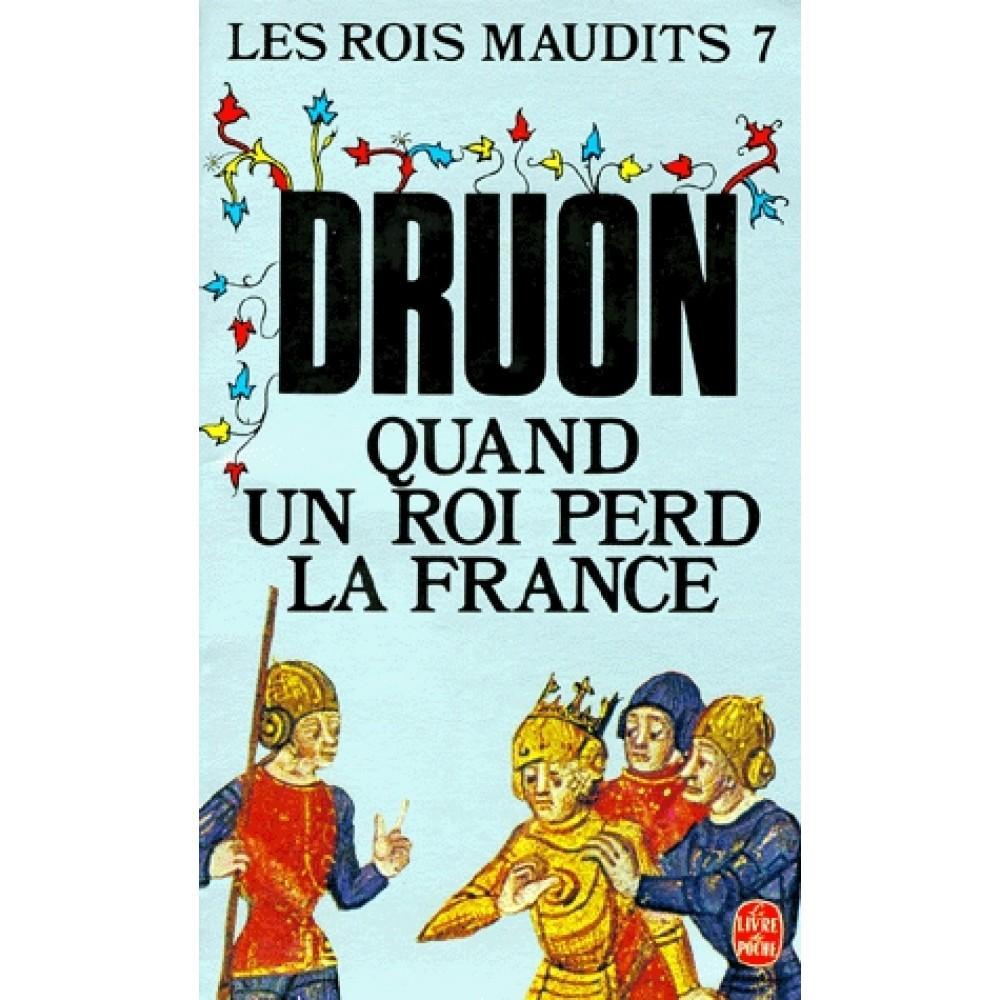 Les Rois Maudits Tome 07: Quand un roi perd la France (French language)