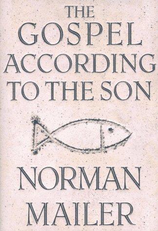 Norman Mailer: The Gospel according to the Son (1997, Random House)