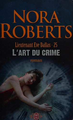 Nora Roberts: L'art du crime (French language, 2009, J'ai lu)