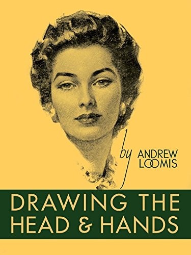 Andrew Loomis: Drawing the Head and Hands (2011, Titan Books)