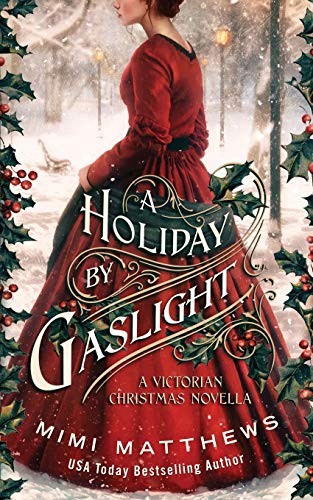 Mimi Matthews: A Holiday By Gaslight (Paperback, 2018, Perfectly Proper Press)