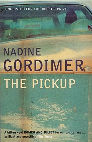 Nadine Gordimer: The Pickup (Paperback, 2002, Bloomsbury Pub Ltd)
