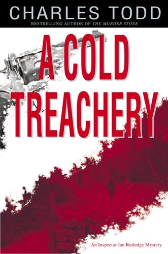 Charles Todd: A Cold Treachery (EBook, 2005, Random House Publishing Group)
