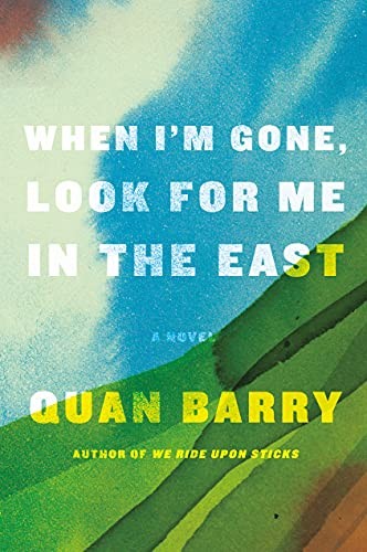 When I'm Gone, Look for Me in the East (2022, Knopf Doubleday Publishing Group)