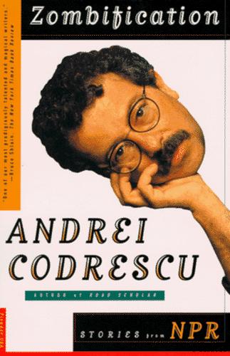 Andrei Codrescu: Zombification (1995, Picador USA)