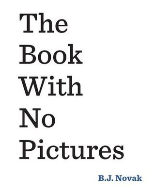 B. J. Novak: The Book with No Pictures (2016, Puffin)