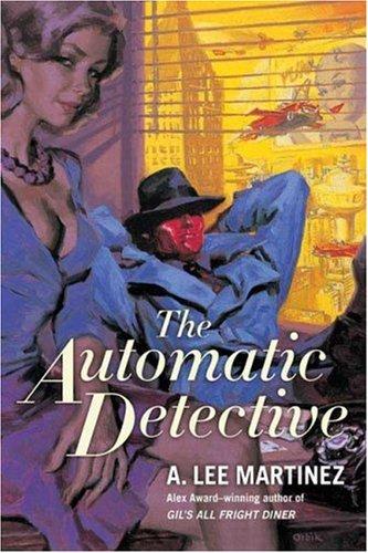 The Automatic Detective (Paperback, 2008, Tor Books, Tor)