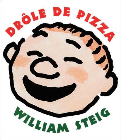 William Steig: Drôle de pizza (French language, 2003, Ecole des loisirs)