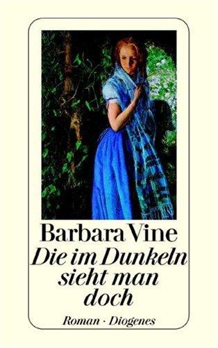 Ruth Rendell: Die im Dunkeln sieht man doch. Roman. (Paperback, German language, 1989, Diogenes Verlag)