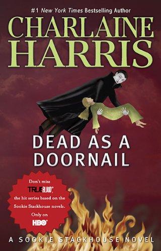 Dead as a Doornail (Original MM Art): A Sookie Stackhouse Novel (Sookie Stackhouse/True Blood) (Paperback, 2010, Ace Trade)