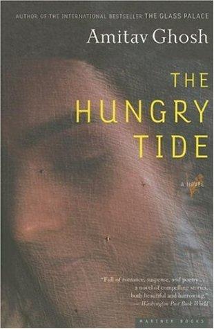 Amitav Ghosh: The Hungry Tide (2006, Mariner Books)