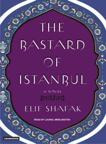 Elif Shafak: The Bastard of Istanbul (AudiobookFormat, 2007, Tantor Media)