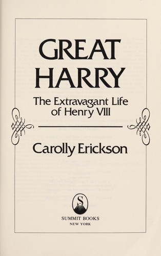 Carolly Erickson: Great Harry (Paperback, 1984, Summit Books)