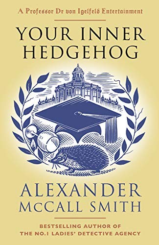 Alexander McCall Smith: Your Inner Hedgehog (Paperback, 2021, Anchor Books, Anchor)