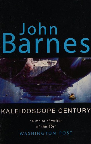 John Barnes: Kaleidoscope century (1998, Orion)