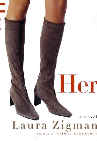 Laura Zigman: Her (2002, Alfred A. Knopf)