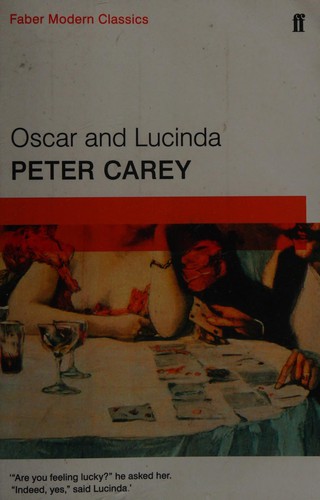 Peter Carey: Oscar and Lucinda (2015, Faber & Faber, Incorporated)