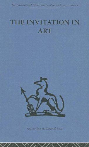 The Invitation of Art (International Behavioural and Social Sciences, Classics from the Tavistock Press) (2003, Routledge)